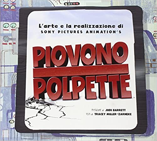 L'arte e la realizzazione di Piovono polpette Ediz. illustrata Panini Comics